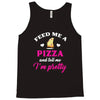 feed me a pizza and tell me i'm pretty Tank Top