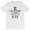 QUEENS ARE BORN IN JULY T-Shirt