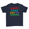 happy last day of school Youth Tee