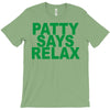 patty says relax T-Shirt