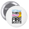 Forget Glass Slippers This Princess Wears Fire Boots Pin-back button