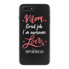 Mom Great Job I'm Awesome Love Happy Mother's Day iPhone 7 Plus Case