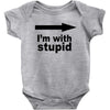 i'm with stupid Baby Bodysuit
