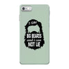 i like big beards and i cannot lie iPhone 7 Case