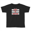 sorry i'm partying Toddler T-shirt