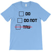 Do or Do Not T-Shirt