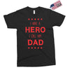 i have a hero i call him dad 3 Exclusive T-shirt