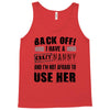 back off i have a crazy nanny and i'm not afraid to user her Tank Top