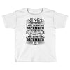 Real Kings Are Born On December 25 Toddler T-shirt