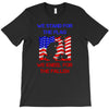 we stand for the flag T-Shirt