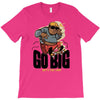 go big T-Shirt