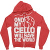 only my cello will save the world Zipper Hoodie