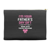 I'm Your Father's Day Gift Mom Says You're Welcome Girl Accessory Pouches