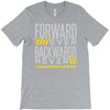 forwar ever backwards never T-Shirt