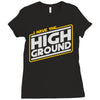 i have the high ground Ladies Fitted T-Shirt