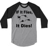 if it flies it dies duck 3/4 Sleeve Shirt