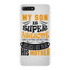 My Son Is Super Awesome His Mother iPhone 7 Plus Case