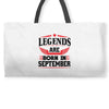 Legends Are Born In September Weekender Totes
