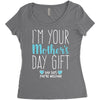 I'm Your Mother's Day Gift Dad Says You're Welcome Boy Women's Triblend Scoop T-shirt
