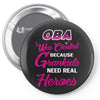 Oba Was Created Because Need Real Heroes Pin-back button