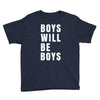boys will be boys Youth Tee