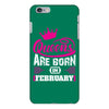 Queens Are Born in February iPhone 6/6s Plus Case