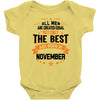All Men Created Equal But The Best Born In November Baby Onesie