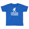 cross training Toddler T-shirt