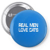real men love cats Pin-back button