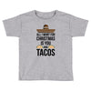 i love you and tacos. Toddler T-shirt