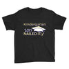 kindergarten 2017 nailed it graduation Youth Tee