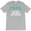 papa the man the myth the legend T-Shirt