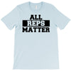 all reps matter T-Shirt