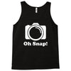 oh snap camera Tank Top