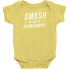 Smash the Patriarchy Infant Clothing