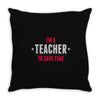 i am a teacher Throw Pillow