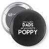 Only the best Dads Get Promoted to Poppy Pin-back button