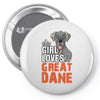This Girl Loves Her Great Dane Pin-back button