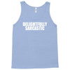 delightfully sarcastic Tank Top