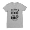 My Favorite People Call Me Daddy Ladies Fitted T-Shirt