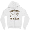 save the neck for me, clark Zipper Hoodie