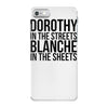 dorothy in the street blanche in the sheets iPhone 7 Case