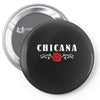 chicana Pin-back button