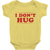 I Don't Hug Baby Bodysuit
