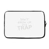 don't grow up it's a trap Laptop sleeve