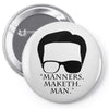 Manner Maketh Man (f146) Pin-back button
