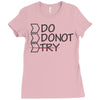 do not try Ladies Fitted T-Shirt