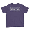 what would my poodle do Youth Tee