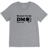 Because Im The Dm That Is Why V-Neck Tee