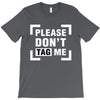 Please Don't Tag Me T-Shirt